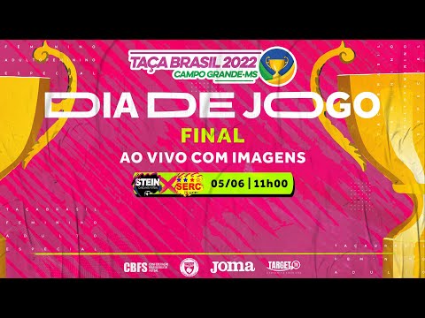 Taça Brasil Adulto Feminino Divisão Especial - Final- Stein Cascavel x SERC UCDB - Ao vivo