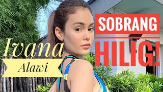 IVANA ALAWI SOBRANG HILIG | MAY NANALO NA BA?