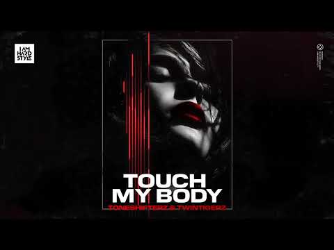 Toneshifterz & TwinTigerz - Touch My Body [Official Audio]