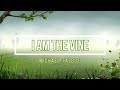 🟣 I AM THE VINE (with Lyrics) Michael Talbot