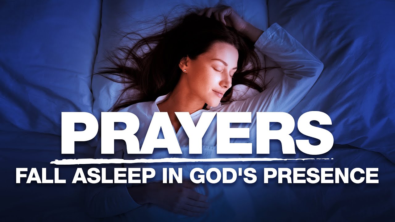 LISTEN EVERY NIGHT BEFORE BEDTIME | Fall Asleep Blessed In God's Presence | Prayers To Bless You
