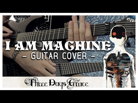 Three Days Grace - I Am Machine (Guitar Cover)