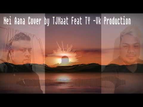 Nei Aana  - TJMaat Feat TY + VK Production
