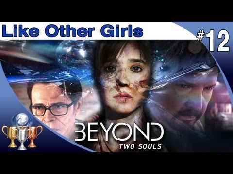 Beyond Two Souls - Walkthrough Part 12 - Like Other Girls