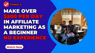 Make Over $500 Per Day In Affiliate Marketing As A Beginner (Video 4)
