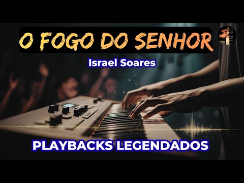 ???? O FOGO DO SENHOR – Israel Soares | Playback Exclusivo 2025 ????✨ (Versão Poderosa)