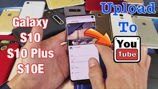 How to Upload Videos Directly to YouTube from Samsung Galaxy S10/S10 Plus/S10E