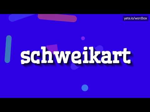 SCHWEIKART - HOW TO PRONOUNCE IT!?