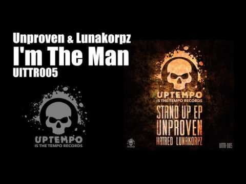 I'm The Man Unproven & Lunakorpz