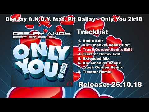 DeeJay A.N.D.Y. Feat. Pit Bailay - Only You 2k18 (Trash Gordon Remix Edit)