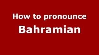How to pronounce Bahramian