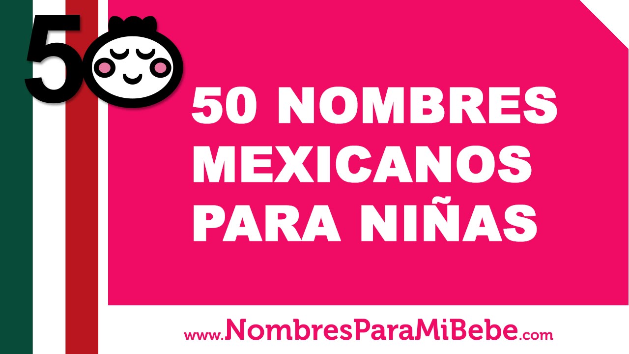50 nombres mexicanos para niñas - los mejores nombres de bebé - www
