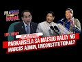 LIVE: Pagkansela sa Maisug Rally ng Marcos Admin, unconstitutional? - Pilipinas Nating Mahal