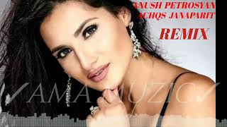 Anush Petrosyan - Achqs Chanaparhit Rubenyan & Davtyan Beats Remix (2020)