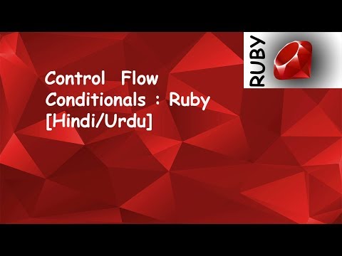 Control Flow Conditionals Ruby | In Hindi Urdu