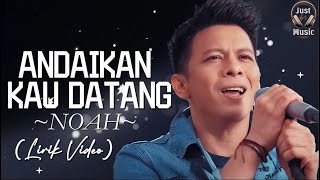 Download lagu Andaikan Kau Datang - NOAH (Lirik Video)♫ mp3 Download lagu Andaikan Kau Datang - NOAH (Lirik Video)♫ mp3