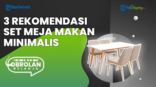 Ini 3 Rekomendasi Set Meja Makan Minimalis untuk Mempercantik Dapur