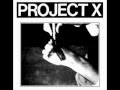 Project X - "Where It Ends" 
