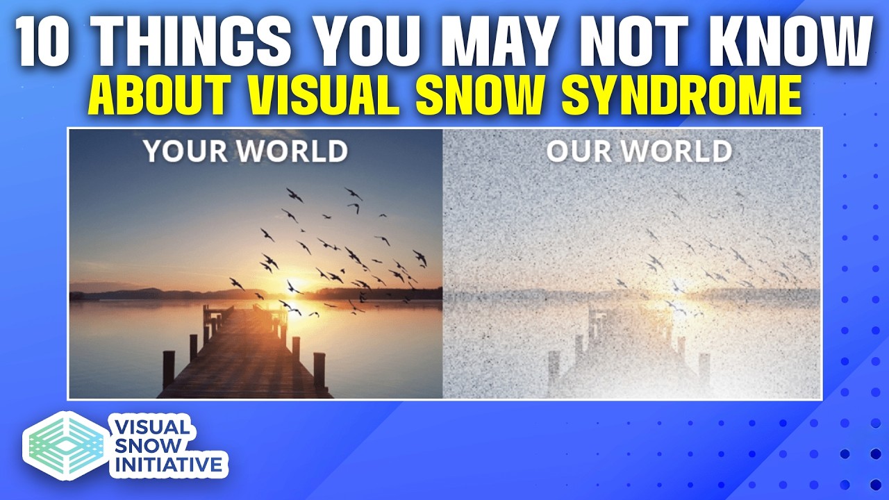 10 Things You May Not Know About Visual Snow Syndrome