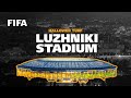 Luzhniki Stadium | Russia 2018 | FIFA World Cup