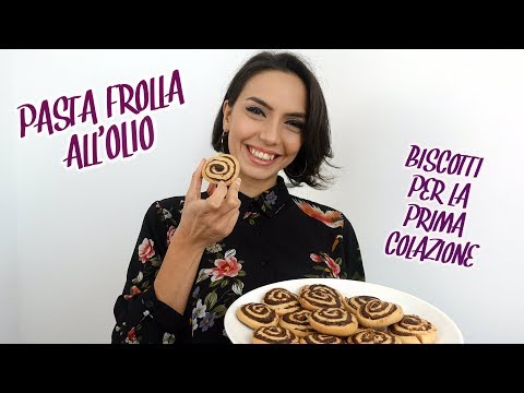 PASTA FROLLA ALL'OLIO E BISCOTTI PER LA PRIMA COLAZIONE