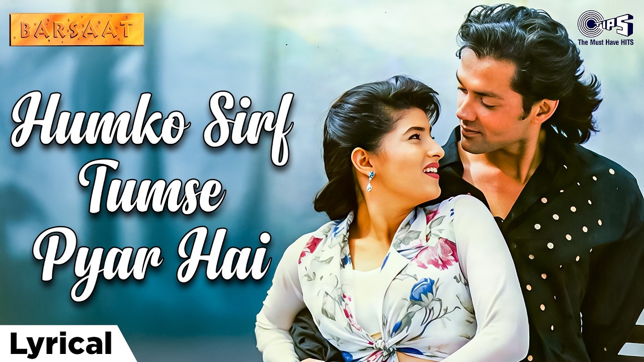 Humko Sirf Tumse Pyar Hai Lyrical | Barsaat | Bobby Deol | Twinkle Khanna |  Kumar Sanu, Alka Yagnik