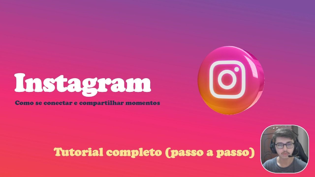 TUDO QUE VOCÊ PRECISA SABER SOBRE O INSTAGRAM | Passo a passo do acesso até a publicação de conteúdo