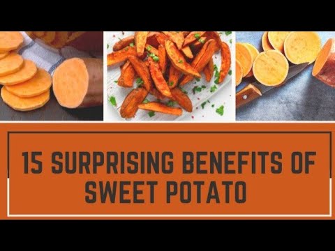 15 Surprising Health Benefits Of Sweet Potato. 🥔🥔