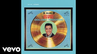 Elvis Presley - I Feel so Bad (Golden Records, Vol. 3 - Audio)