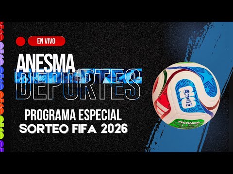 SORTEO FIFA MUNDIAL 2026 EN VIVO | Programa Especial | Anesma Deportes | 4 de diciembre