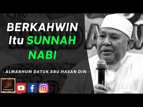 Almarhum Datuk Abu Hasan Din - BERKAHWIN Itu SUNNAH NABI