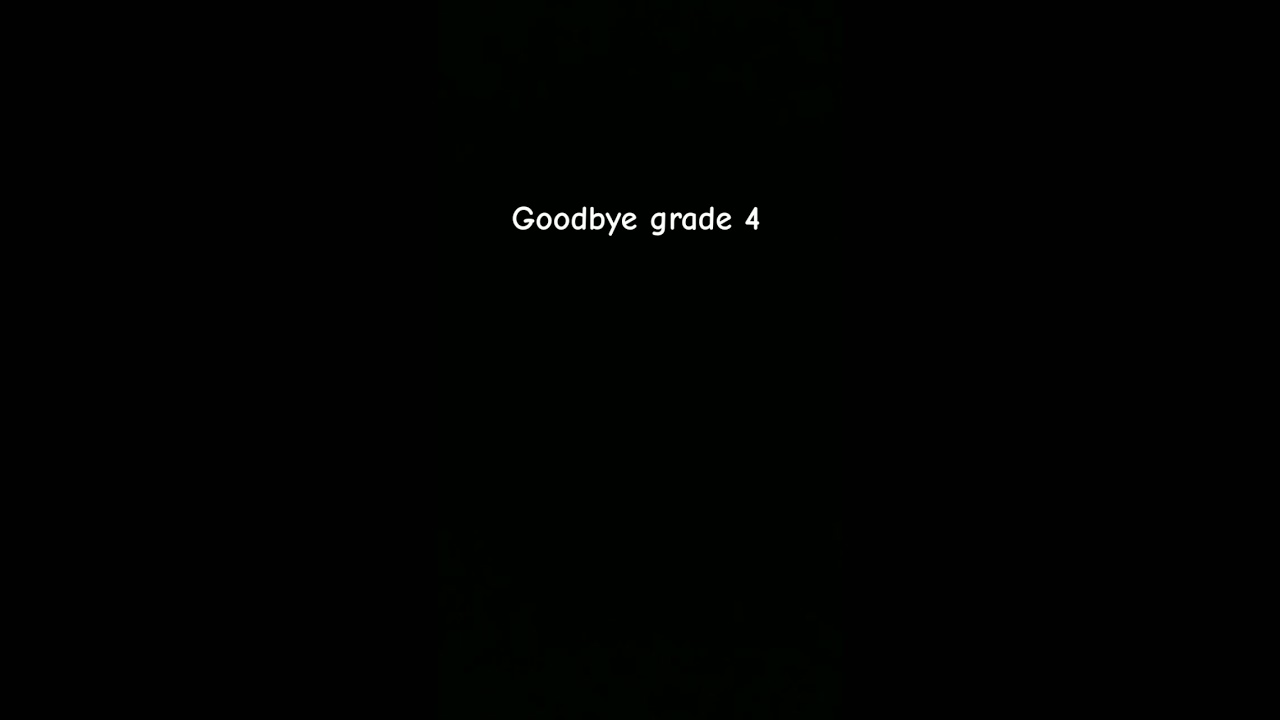 goodbye grade 4 hello grade 5