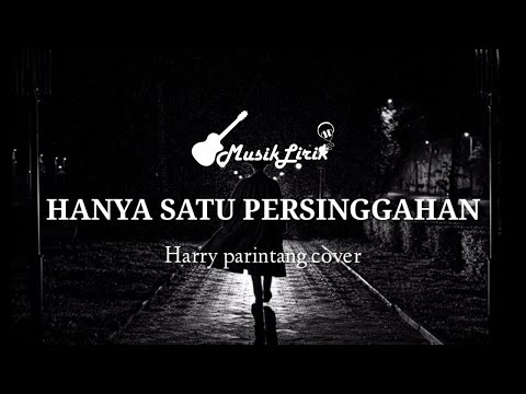HANYA SATU PERSINGGAHAN lirik - IKLIM/EKAMATRA - Harry parintang cover [Song Station]