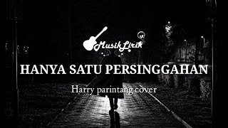 Download lagu HANYA SATU PERSINGGAHAN lirik - IKLIM/EKAMATRA - Harry parintang cover [Song Station] mp3