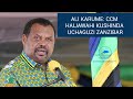 ALI KARUME AIBUA MAPYA ASEMA CCM HAIJAWAHI KUSHINDA UCHAGUZI ZANZIBAR WANAKAA MADARAKANI KWA UBABE
