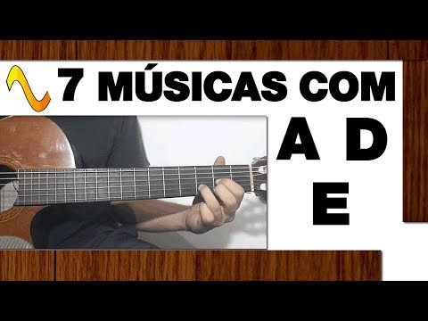 7 músicas fáceis com os acordes A D E no Violão (com batidas)
