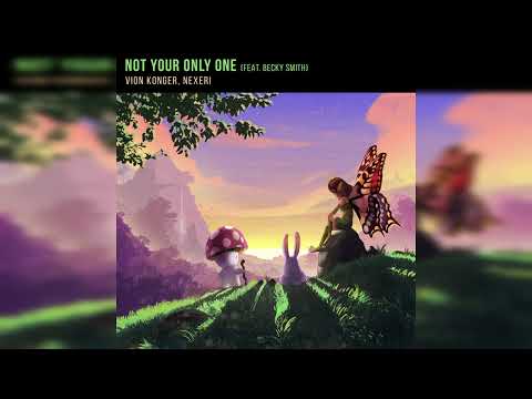 Vion Konger, Nexeri – Not Your Only One (ft. Becky Smith)