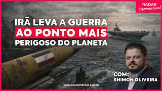 Iran deploys submarines and air defenses, threatening the most dangerous point on the planet.