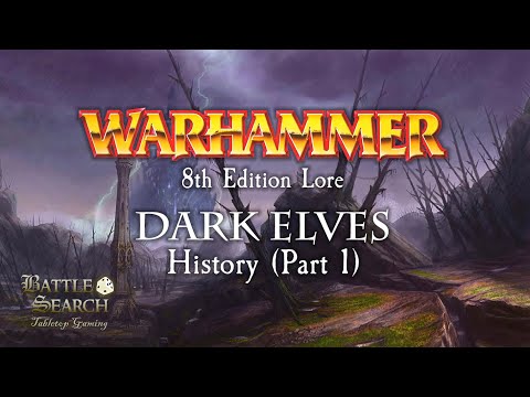 Warhammer Fantasy Battles Lore : Dark Elves - History (Part I) - Key Events / Timeline