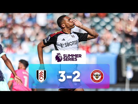 Fulham 3 - 2 Brentford | Match Highlights | Premier League Summer Series