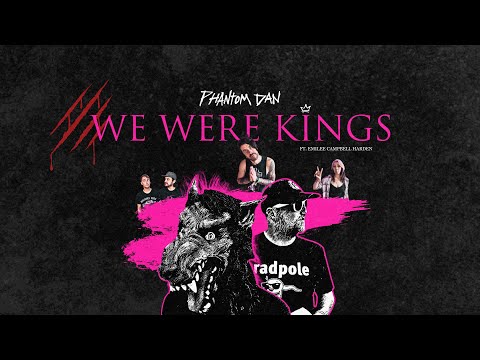 Phantom Dan - We Were Kings (ft. Emilee Campbell Harden) (Official Music Video)