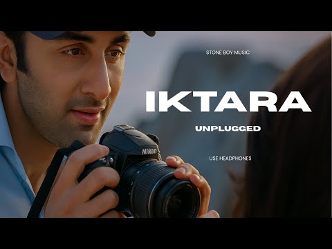 Iktara Unplugged Cover (2025) | Wake Up Sid | Stone Boy Cover Version