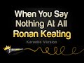 Ronan Keating - When You Say Nothing At All (Karaoke Version)