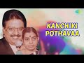 Kanchiki Pothavaa Audio Song