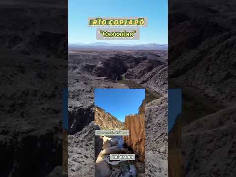CASCADAS en Río Copiapó, Región de Atacama, CHILE