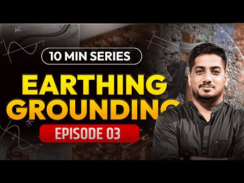 Earthing vs Grounding | Electrical Engineering Basics in 10 Min | Rishabh Agrawal (A.E.) #rishabhsir