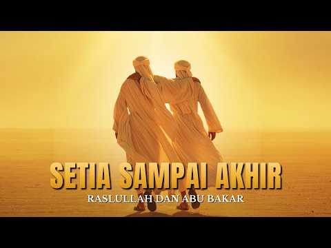 Setia Sampai Akhir: Kisah Persahabatan Nabi Muhammad & Abu Bakar