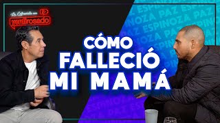 FUE MUY DOLOROSO ver el ataúd de mi MAMÁ | Espinoza Paz | La entrevista con Yordi Rosado