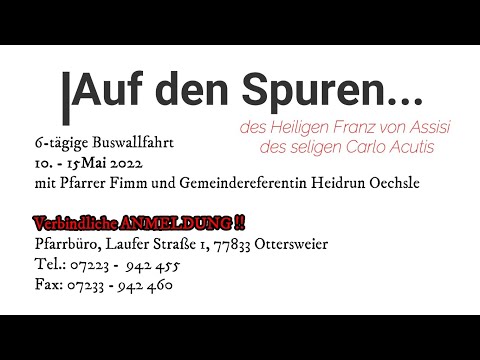 ASSISI WALLFAHRT/ Italien - ANMELDUNG!! - Pfarrer Fimm #Wallfahrt #Assisi #carloacutis