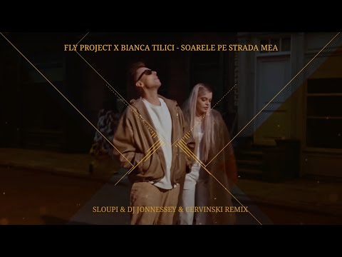Fly Project x @BiancaTilici - Soarele pe strada mea | Sloupi feat. DJ Jonnessey & Cervinski Remix